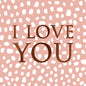 I love you - Små skønne kort med konvolut 7,5x7,5 cm